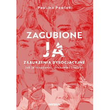Beurer Zagubione ja. Zaburzenia dysocjacyjne - jak je rozpoznać, zrozumieć i leczyć.